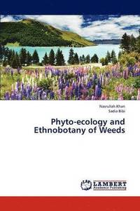 bokomslag Phyto-ecology and Ethnobotany of Weeds