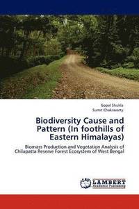 bokomslag Biodiversity Cause and Pattern (In foothills of Eastern Himalayas)