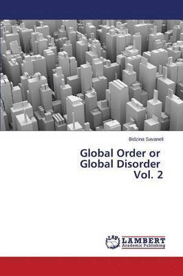 bokomslag Global Order or Global Disorder Vol. 2