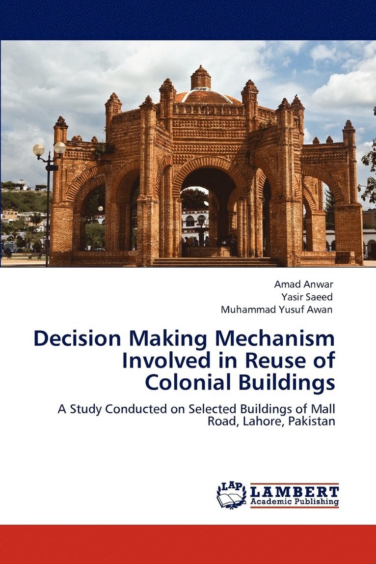 Decision Making Mechanism Involved in Reuse of Colonial Buildings 1
