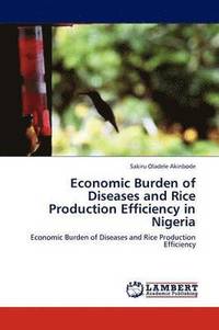 bokomslag Economic Burden of Diseases and Rice Production Efficiency in Nigeria