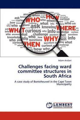 Challenges facing ward committee structures in South Africa 1