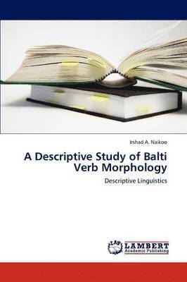 A Descriptive Study of Balti Verb Morphology 1