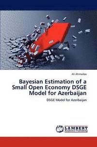 bokomslag Bayesian Estimation of a Small Open Economy Dsge Model for Azerbaijan