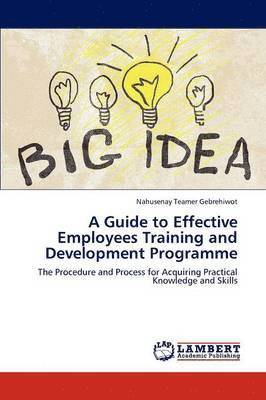 A Guide to Effective Employees Training and Development Programme 1