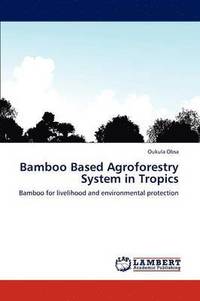 bokomslag Bamboo Based Agroforestry System in Tropics