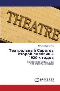 bokomslag Teatral'nyy Saratov Vtoroy Poloviny 1920-Kh Godov