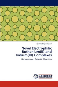 bokomslag Novel Electrophilic Ruthenium(ii) and Iridium(iii) Complexes
