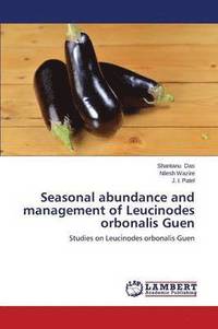bokomslag Seasonal Abundance and Management of Leucinodes Orbonalis Guen