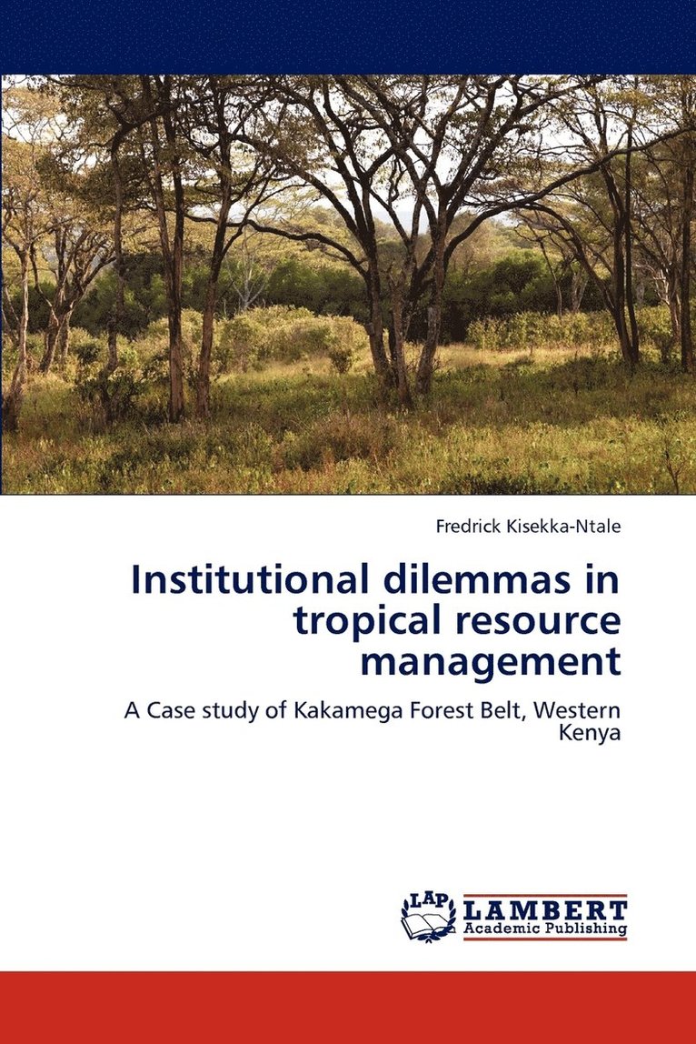 Institutional Dilemmas in Tropical Resource Management 1