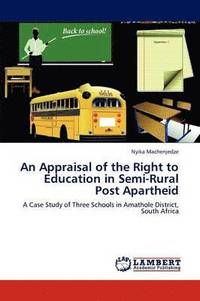 bokomslag An Appraisal of the Right to Education in Semi-Rural Post Apartheid