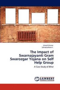bokomslag The Impact of Swarnajayanti Gram Swarozgar Yojana on Self Help Group