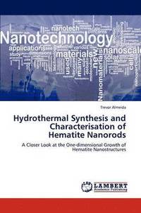bokomslag Hydrothermal Synthesis and Characterisation of Hematite Nanorods