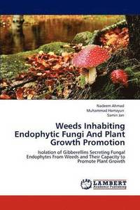 bokomslag Weeds Inhabiting Endophytic Fungi and Plant Growth Promotion