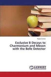 bokomslag Exclusive B Decays to Charmonium and Meson with the Belle Detector