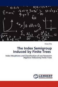 bokomslag The Index Semigroup Induced by Finite Trees