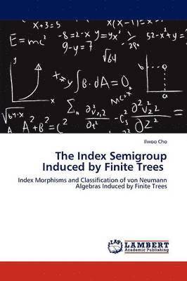 The Index Semigroup Induced by Finite Trees 1