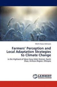 bokomslag Farmers' Perception and Local Adaptation Strategies to Climate Change