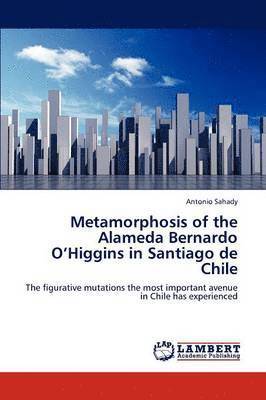 Metamorphosis of the Alameda Bernardo O'Higgins in Santiago de Chile 1
