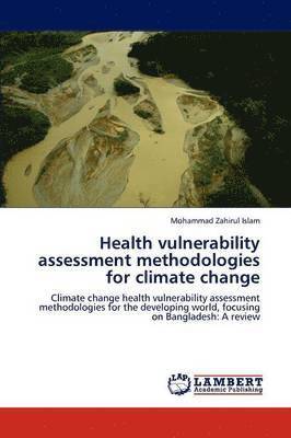 Health Vulnerability Assessment Methodologies for Climate Change 1