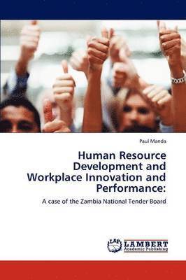 Human Resource Development and Workplace Innovation and Performance 1