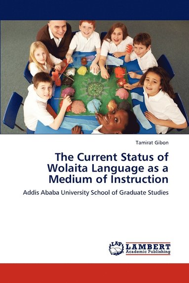 bokomslag The Current Status of Wolaita Language as a Medium of Instruction