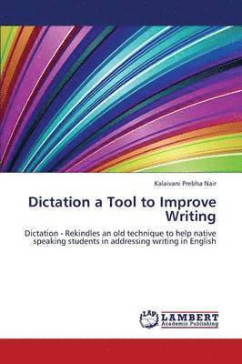 Dictation a Tool to Improve Writing 1