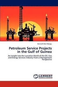 bokomslag Petroleum Service Projects in the Gulf of Guinea