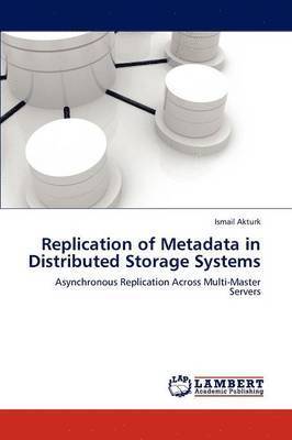 Replication of Metadata in Distributed Storage Systems 1