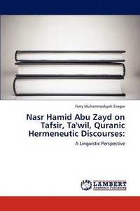 bokomslag Nasr Hamid Abu Zayd on Tafsir, Ta'wil, Quranic Hermeneutic Discourses