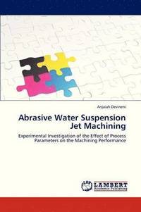 bokomslag Abrasive Water Suspension Jet Machining