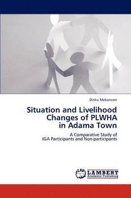 Situation and Livelihood Changes of PLWHA in Adama Town 1