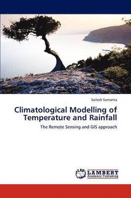 Climatological Modelling of Temperature and Rainfall 1