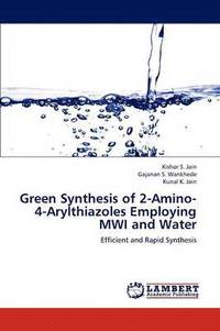 bokomslag Green Synthesis of 2-Amino-4-Arylthiazoles Employing Mwi and Water