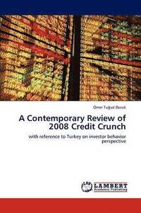 bokomslag A Contemporary Review of 2008 Credit Crunch