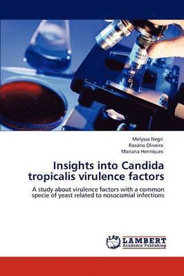 bokomslag Insights into Candida tropicalis virulence factors