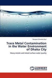 bokomslag Trace Metal Contamination in the Water Environment of Dhaka City
