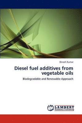 Diesel Fuel Additives from Vegetable Oils 1