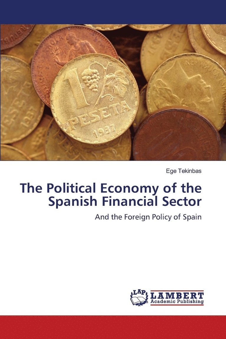 The Political Economy of the Spanish Financial Sector 1