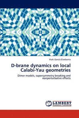 D-brane dynamics on local Calabi-Yau geometries 1