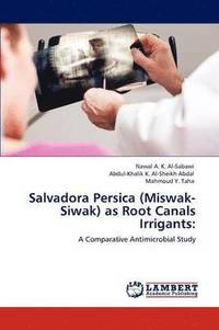 bokomslag Salvadora Persica (Miswak-Siwak) as Root Canals Irrigants