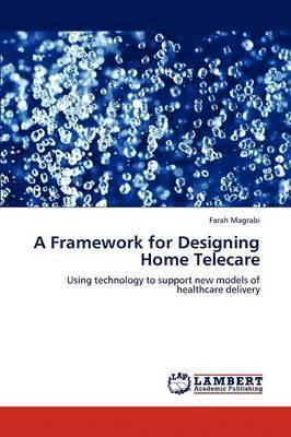 A Framework for Designing Home Telecare 1