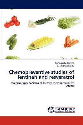 bokomslag Chemopreventive studies of lentinan and resveratrol