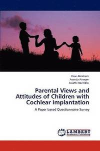 bokomslag Parental Views and Attitudes of Children with Cochlear Implantation