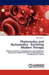 bokomslag Phytoceutics and Nutraceutics - Enriching Modern Therapy