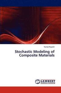 bokomslag Stochastic Modeling of Composite Materials