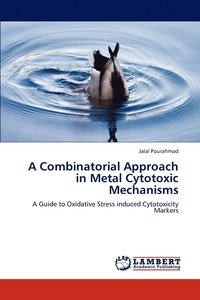 bokomslag A Combinatorial Approach in Metal Cytotoxic Mechanisms