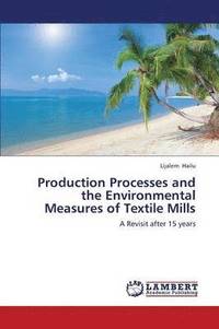 bokomslag Production Processes and the Environmental Measures of Textile Mills