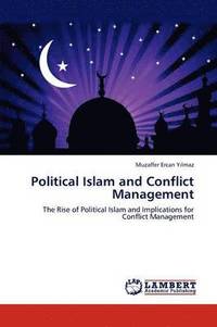bokomslag Political Islam and Conflict Management