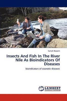 Insects And Fish In The River Nile As Bioindicators Of Diseases 1